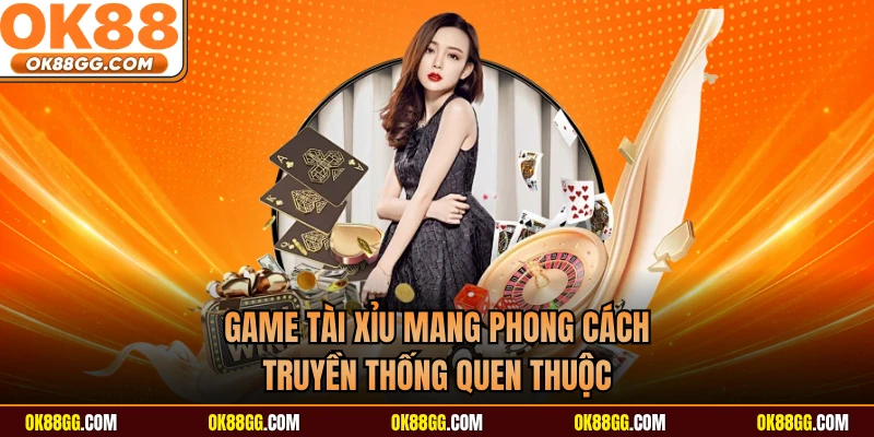 Game tài xỉu mang phong cách truyền thống quen thuộc