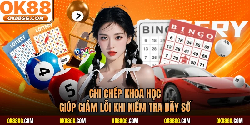Ghi chép khoa học giúp giảm lỗi khi kiểm tra dãy số