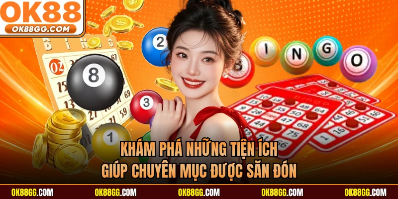 Khám phá những tiện ích giúp chuyên mục được săn đón