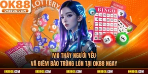 Mơ Thấy Người Yêu Và Điềm Báo Trúng Lớn Tại OK88 Ngay